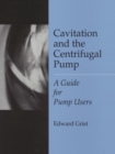 Image for Cavitation and the Centrifugal Pump: A Guide for Pump Users