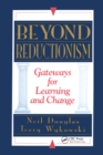 Image for Beyond reductionism: gateways for learning and change