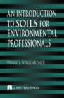 Image for An introduction to soils for environmental professionals