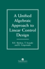Image for A Unified Algebraic Approach To Control Design