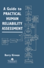 Image for A guide to practical human reliability assessment