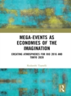 Image for Mega-Events as Economies of the Imagination: Creating Atmospheres for Rio 2016 and Tokyo 2020