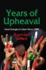 Image for Years of Upheaval: Axial Changes in Islam Since 1989