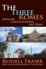 Image for The three Romes: Moscow, Constantinople, and Rome
