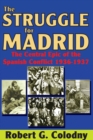 Image for The struggle for Madrid: the central epic of the Spanish conflict