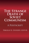 Image for The strange death of Soviet communism: a postscript