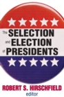 Image for The selection and election of presidents