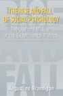 Image for The rise and fall of social psychology: the use and misuse of the experimental method