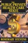 Image for The public-private health care state: essays on the history of American health care policy