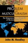 Image for The Problem With Multiculturalism: The Uniqueness and Universality of Western Civilization