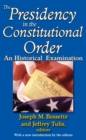 Image for The presidency in the constitutional order: an historical examination