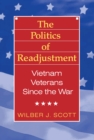 Image for The politics of readjustment: Vietnam veterans since the war