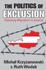 Image for The politics of exclusion: debating migration in Austria
