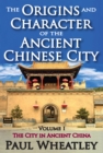 Image for The origins and character of the ancient Chinese city