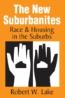 Image for The new suburbanites: race &amp; housing in the suburbs