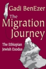 Image for The migration journey: the Ethiopian Jewish exodus