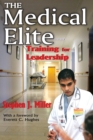 Image for The medical elite: training for leadership