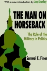 Image for The man on horseback: the role of the military in politics