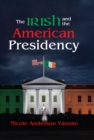 Image for The Irish and the American Presidency