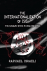 Image for The internationalization of ISIS: the Muslim state in Iraq and Syria
