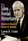 Image for Idea of Social Structure: Papers in Honor of Robert K. Merton