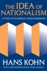Image for The idea of nationalism: a study in its origins and background