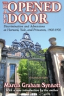Image for The half-opened door: discrimination and admissions at Harvard, Yale, and Princeton, 1900-1970