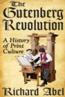 Image for The Gutenberg revolution: a history of print culture