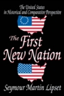 Image for The first new nation: the United States in historical and comparative perspective