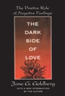 Image for The dark side of love: the positive role of negative feelings