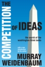 Image for The competition of ideas: the world of the Washington think tanks