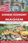 Image for Chinese economy under Maoism: the early years, 1949-1969