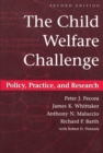 Image for The child welfare challenge: policy, practice, and research