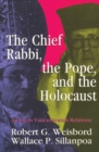 Image for The Chief Rabbi, the Pope, and the Holocaust: an era in Vatican-Jewish relations