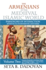 Image for The Armenians in the Medieval Islamic World: Armenian Realpolitik in the Islamic World and Diverging Paradigmscase of Cilicia Eleventh to Fourteenth Centuries