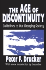 Image for The Age of Discontinuity: Guidelines to Our Changing Society