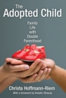Image for The adopted child: family life with double parenthood