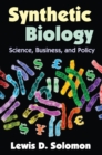 Image for Synthetic biology: science, business, and policy