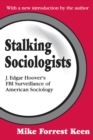 Image for Stalking Sociologists: J. Edgar Hoover&#39;s FBI Surveillance of American Sociology