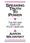 Image for Speaking truth to power: the art and craft of policy analysis