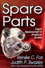 Image for Spare parts: organ replacement in American society
