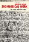 Image for Sociological Work: Method and Substance