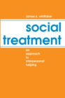 Image for Social treatment: an approach to interpersonal helping