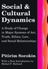 Image for Social and Cultural Dynamics: A Study of Change in Major Systems of Art, Truth, Ethics, Law and Social Relationships