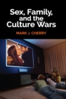 Image for Sex, family, and the culture wars