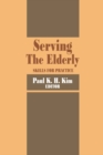Image for Serving the elderly: skills for practice