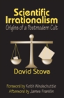 Image for Scientific Irrationalism: Origins of a Postmodern Cult