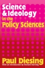 Image for Science and ideology in the policy sciences