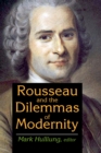 Image for Rousseau and the dilemmas of modernity