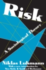 Image for Risk: A Sociological Theory